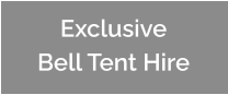 Exclusive Bell Tent Hire